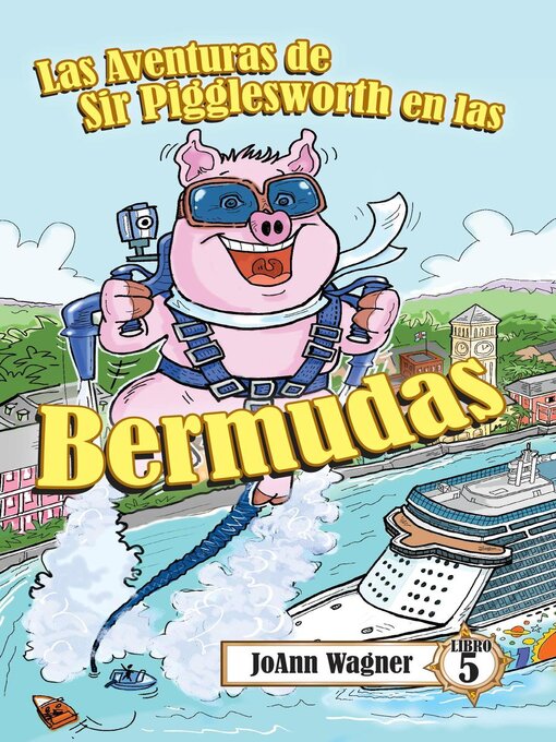 Title details for Las Aventuras de Sir Pigglesworth en las Bermudas by JoAnn Wagner - Available